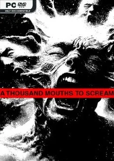 A THOUSAND MOUTHS TO SCREAM