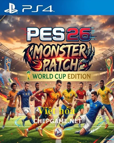 PES 2026 Monster Patch WORLD CUP : Full Việt Hóa + Bình Luận Tiếng Việt [Link Tải] PS4-PS5 - Chép Game Uy Tín ChepGame.net