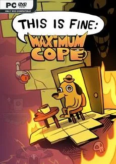 This Is Fine Maximum Cope