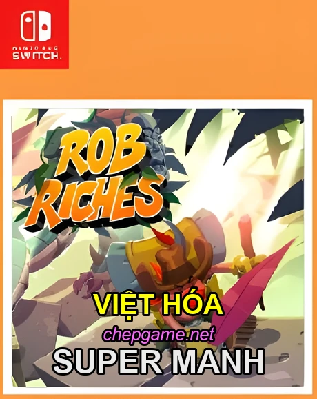 Rob Riches - Chép Game Uy Tín tại ChepGame.net