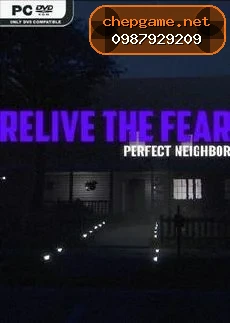 Relive the Fear Perfect Neighbor