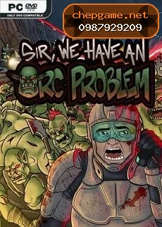 Sir We Have an Orc Problem