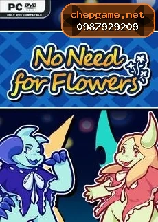 No Need for Flowers
